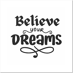 Believe your dreams motivational quote design Posters and Art